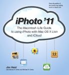 iPhoto '11: The Macintosh iLife Guide...