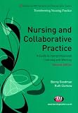 Nursing and Collaborative Practice: A Guide to Interprofessional and Interpersonal Working (Transforming Nursing Practice)