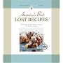 Americas Best Lost Recipes: 121 heirloom recipes too good to forget