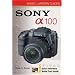 The Sony Alpha a100 setup for avid amateurs