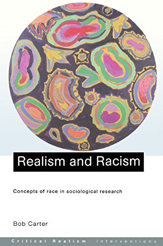 Realism and Racism: Concepts of Race in Sociological Research (Critical Realism: Interventions (Hardcover))