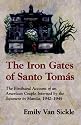 The Iron Gates of Santo Tomas: A Firsthand Account of an American Couple Interned by the Japanese in Manila, 1942-1945