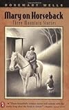 Mary On Horseback: Three Mountain Stories