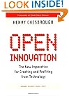 Open Innovation: The New Imperative for Creating and Profiting from Technology