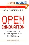 Open Innovation: The New Imperative for Creating and Profiting from Technology