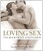 Loving Sex: The book of joy and passion