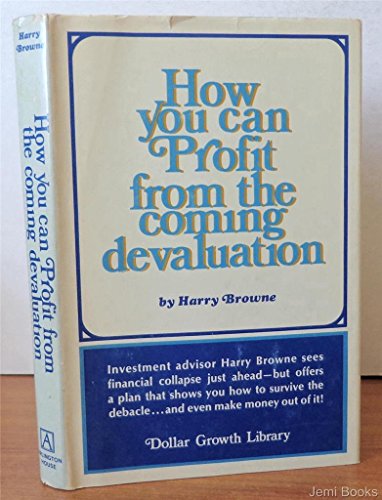 how you can profit from the coming devaluation