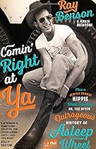Comin' Right at Ya: How a Jewish Yankee Hippie Went Country, or, the Often Outrageous History of Asleep at the Wheel (Brad and Michele Moore Roots Music) Comin' Right at Ya: How a Jewish Yankee Hippie Went Country, or, the Often Outrageous History of Asleep at the Wheel (Brad and Michele Moore Roots Music)