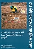 A medieval cemetery at Mill Lane, Ormesby St Margaret, Norfolk