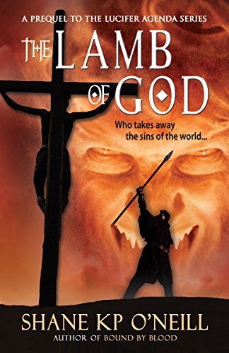 The Lamb Of God (The Lucifer Agenda Book 0)