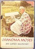 Grandma Moses: My Life's History