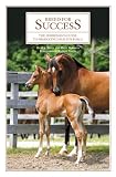 Breed for Success: The Horsemans Guide to Producing Healthy Foals