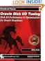 Oracle Disk I/O Tuning: Disk I/O Performance & Optimization for Oracle Databases (Oracle In-Focus series)