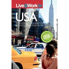 Live & Work in the USA: The most accurate, practical and comprehensive guide to living in the USA