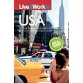 Live & Work in the USA: The most accurate, practical and comprehensive guide to living in the USA