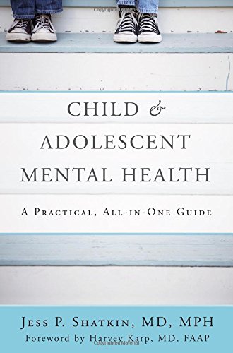 Child & Adolescent Mental Health: A Practical, All-in-One Guide