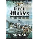grey wolves the u boat war 19391945