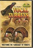The Callmasters VOCAL TURKEYS DVD turkey hunting