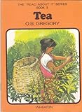 The 'read about it' series / by O.B. Gregory. Books 1-24 : Geography topics. Book 3, Tea