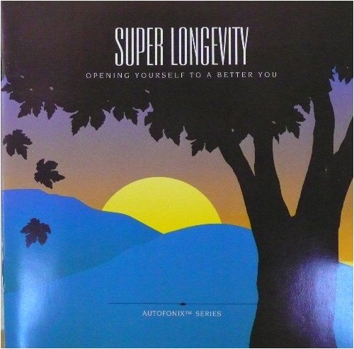 Super Longevity - Opening Yourself to a Better You - Autofonix Series