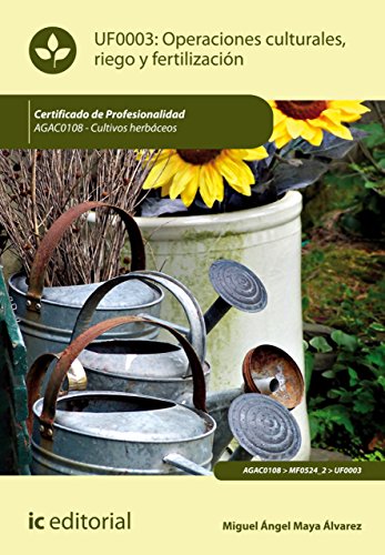 Operaciones culturales, riego y fertilización. AGAC0108 (Spanish Edition)