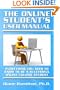 The Online Student's User Manual: Everything You Need To Know To Be A Successful Online College Student