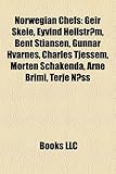 Norwegian Chefs: Geir Skeie, Eyvind Hellstrom, Bent Stiansen, Gunnar Hvarnes, Charles Tjessem, Morten Schakenda, Arne Brimi, Terje Naes-