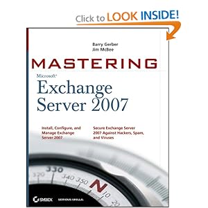 Mastering Microsoft Exchange Server 2007 by Barry Gerber and Jim McBee