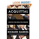 Acquittal: Secrets of a High-Profile Trial Consultant
