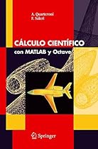 C&aacute;lculo Cient&iacute;fico con MATLAB y Octave (Unitext: La Matematica Per il 3+2) (Spanish Edition)