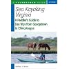 Sea Kayaking Virginia: A Paddler's Guide to Day Trips from Georgetown to Chincoteague