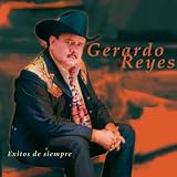 Exitos de Siempre: Gerardo Reyes