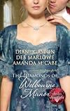 The Diamonds Of Welbourne Manor: Justine And The Noble Viscount\Annalise And The Scandalous Rake\Charlotte And The Wicked Lord (Harlequin Historical Series)