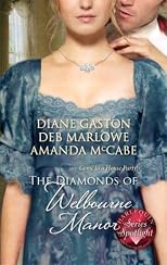 The Diamonds Of Welbourne Manor: Justine And The Noble Viscount\Annalise And The Scandalous Rake\Charlotte And The Wicked Lord (Harlequin Historical Series)