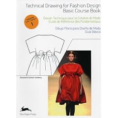 Technical Drawing for Fashion Design - Volume 1