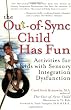 The Out-of-Sync Child has Fun: Activities for Kids with Sensory Integration Dysfunction
