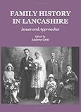 Family history in Lancashire : issues and approaches