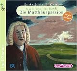 Produkt-Bild: Starke St&uuml;cke f&uuml;r Kinder. Johann Sebastian Bach - Die Matth&auml;uspassion
