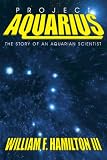 Project Aquarius: The Story of an Aquarian Scientist