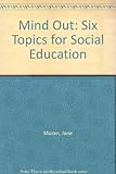 Mind out : six topics for social education