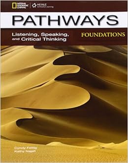 Pathways Foundations Listening, Speaking, and Critical Thinking
