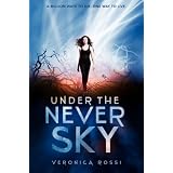 Under the Never Sky ~ Veronica Rossi