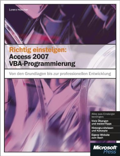 Richtig einsteigen: Access 2007 VBA-Programmierung: Von den Grundlagen bis zur professionellen Anwendungsentwicklung