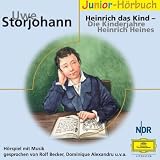 Heinrich das Kind - Die Kinderjahre Heinrich Heines - CD  - H&ouml;rspiel mit Musik - Uwe Storjohann, Rolf Becker, Dominique Alexandru