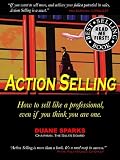 Image of Action Selling: How to Sell Like a Professional, Even If You Think You Are One