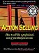 Action Selling, How to Sell Like a Professional, Even If You Think You Are One
