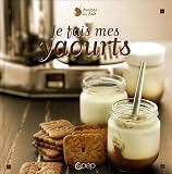 JE FAIS MES YAOURTS