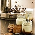 JE FAIS MES YAOURTS