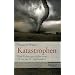 Katastrophen: Eine Kulturgeschichte vom 16. bis ins 21. Jahrhundert