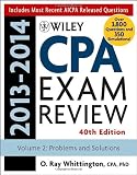 Wiley CPA Examination Review 2013-2014, Problems and Solutions (Wiley Cpa Examination Review Vol 2: Problems and Solutions) (Volume 2)